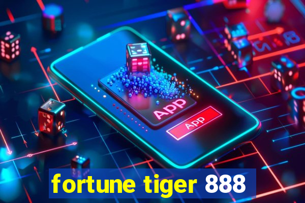 fortune tiger 888